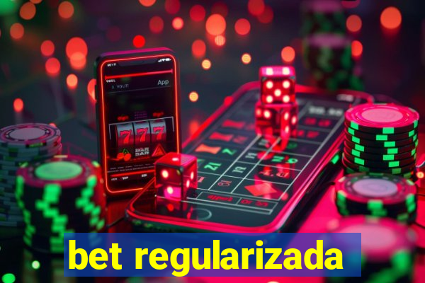 bet regularizada